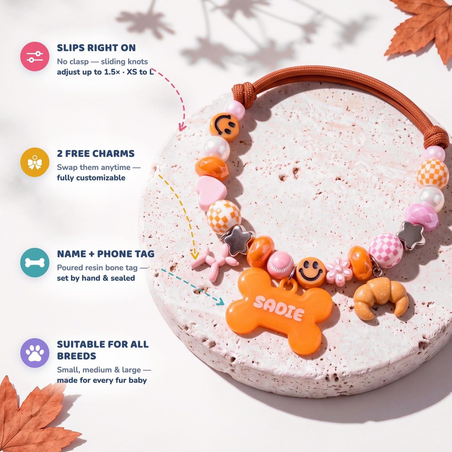 Foxy Roxy beaded dog collar feature highlights: slips right on with sliding knots, 2 free swappable charms, poured resin name and phone tag, suitable for all breeds